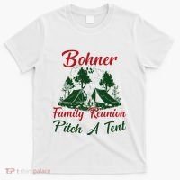 Bohner Family Reunion Pitch A Tent Matching Family Camping T-Shirt thumb 0