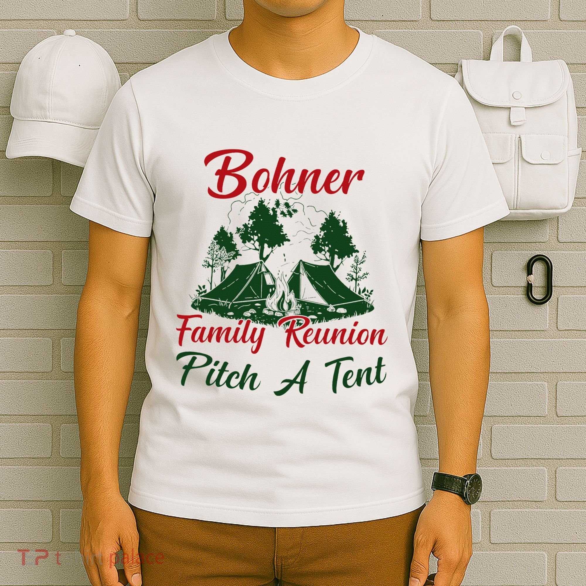 Bohner Family Reunion Pitch A Tent Matching Family Camping T-Shirt