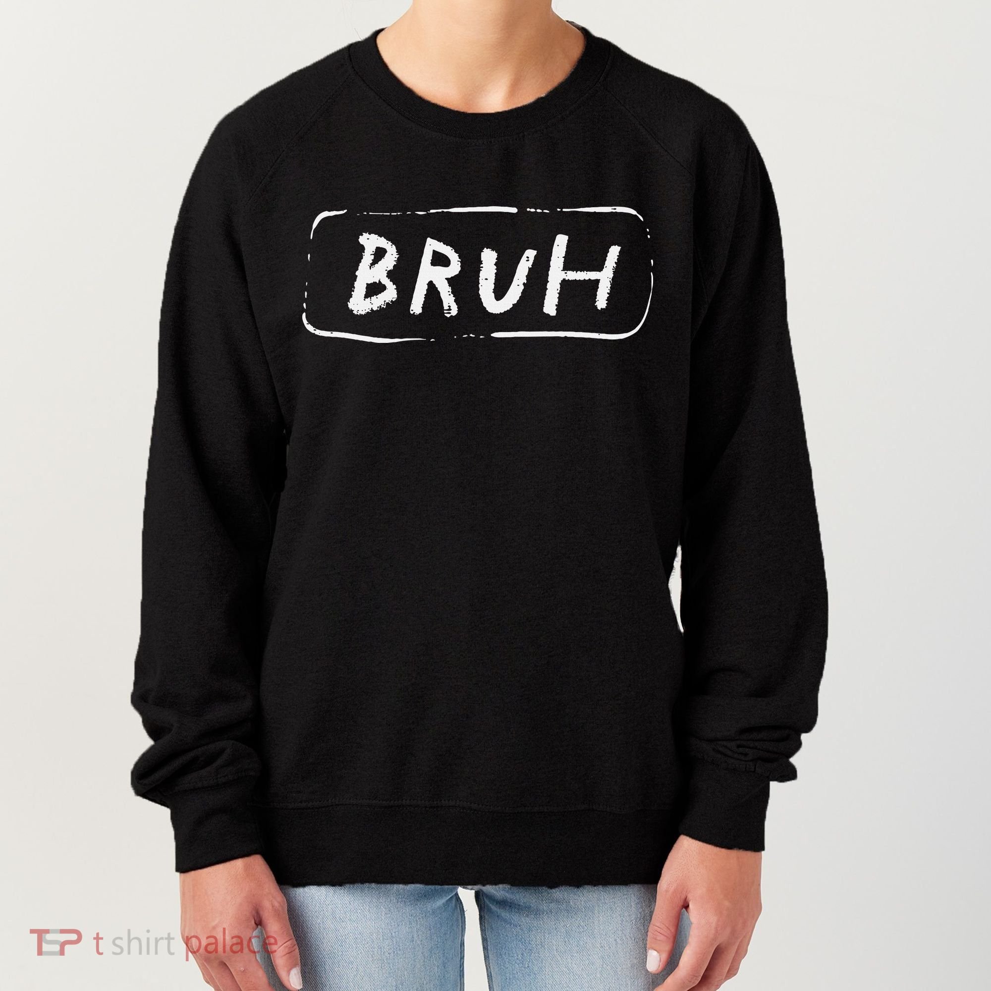 Bruh Funny Saying Slang Brother Meme Brah Women's Sweatshirt