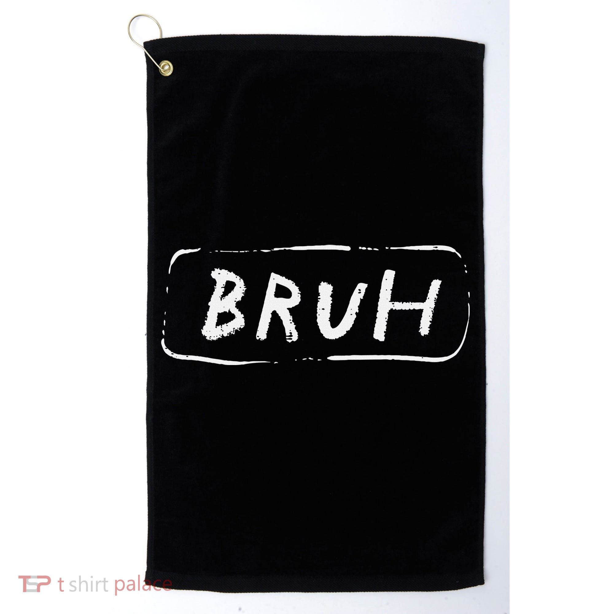 Bruh Funny Saying Slang Brother Meme Brah Golf Towel