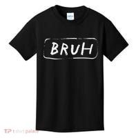 Bruh Funny Saying Slang Brother Meme Brah Kids T-Shirt thumb 0