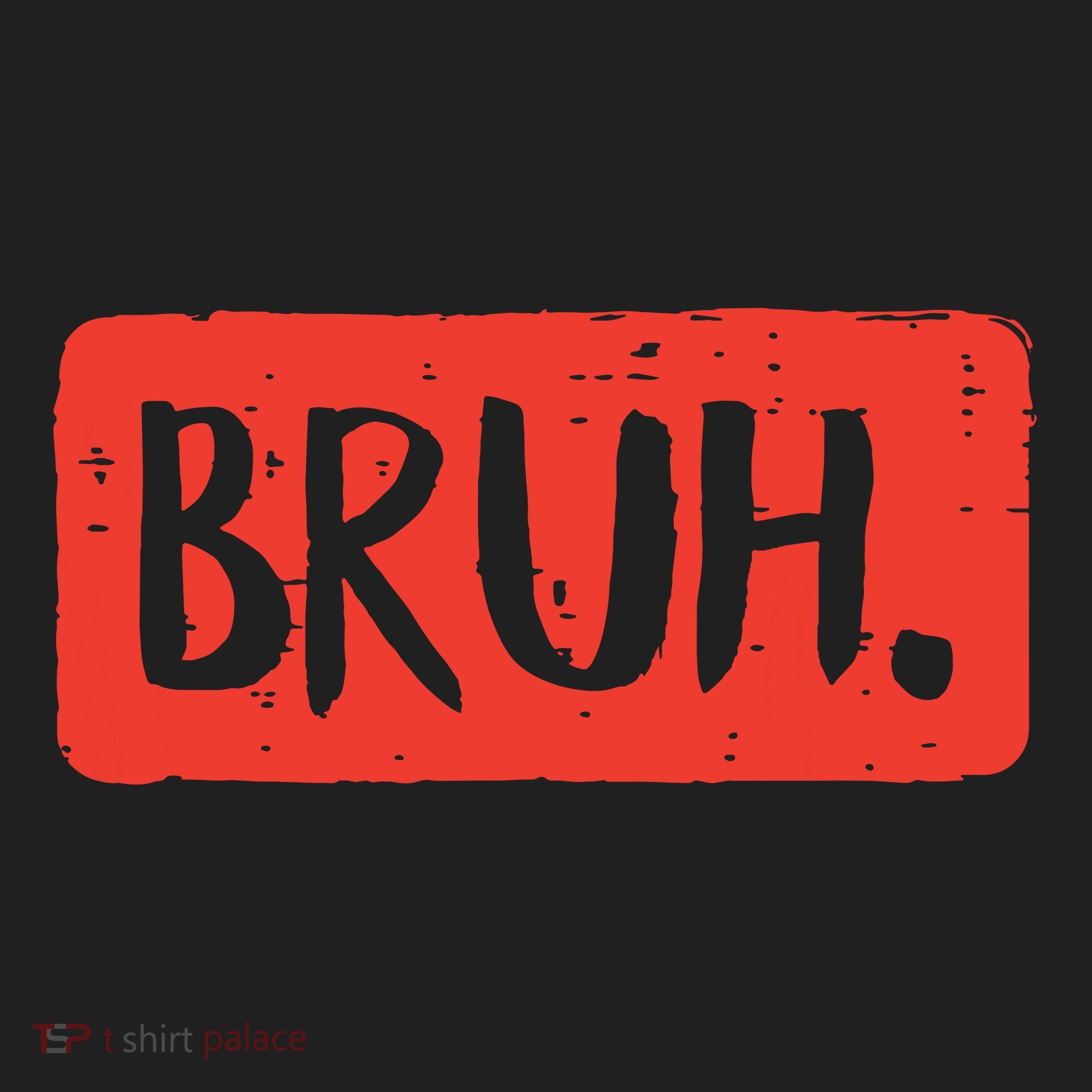Bruh Funny Saying Meme Bro Mom Slang Boy Girl Women's Sweatshirt