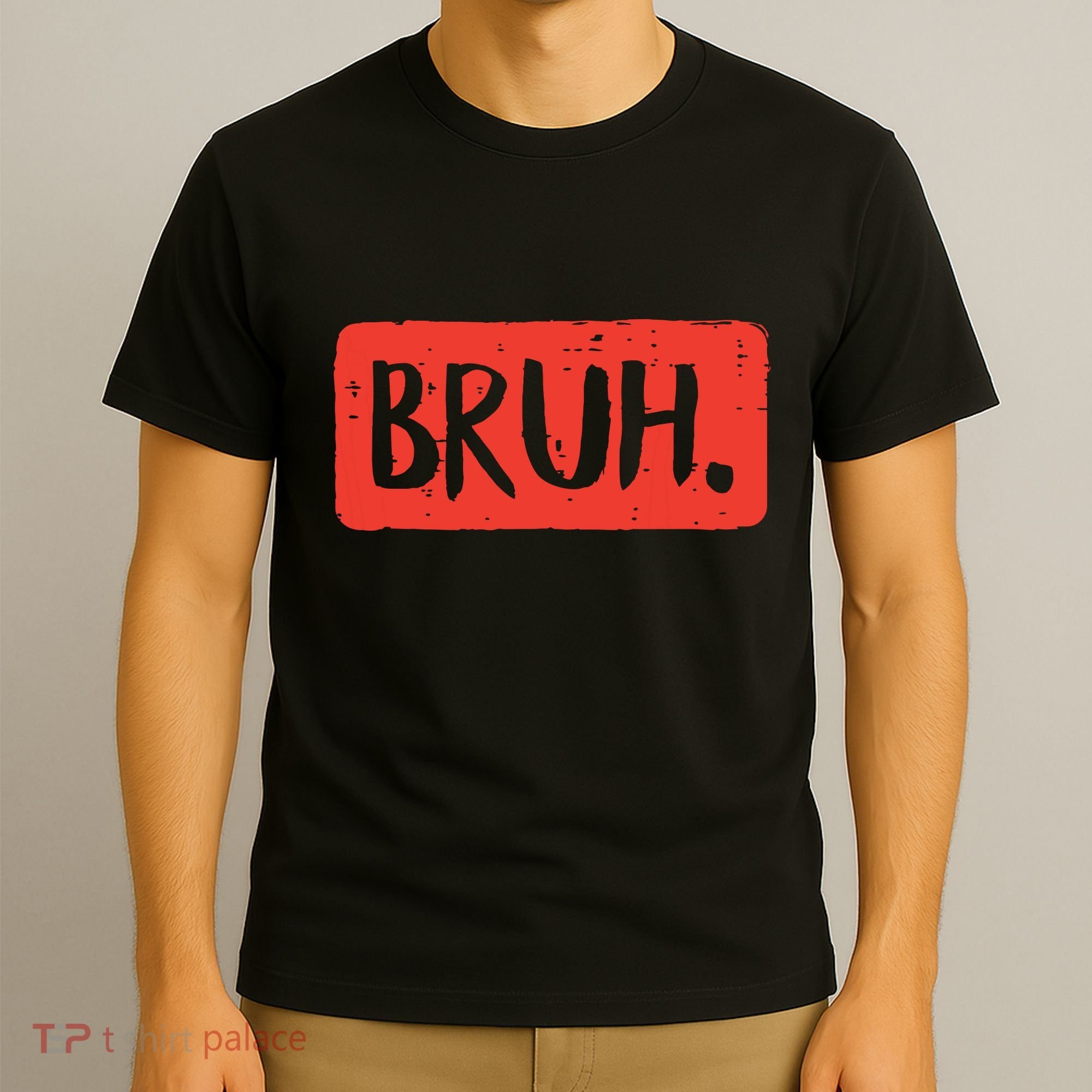 Bruh Funny Saying Meme Bro Mom Slang Boy Girl T-Shirt