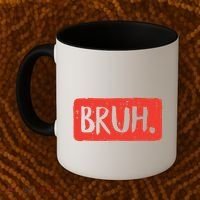Bruh Funny Saying Meme Bro Mom Slang Boy Girl Coffee Mug thumb 2