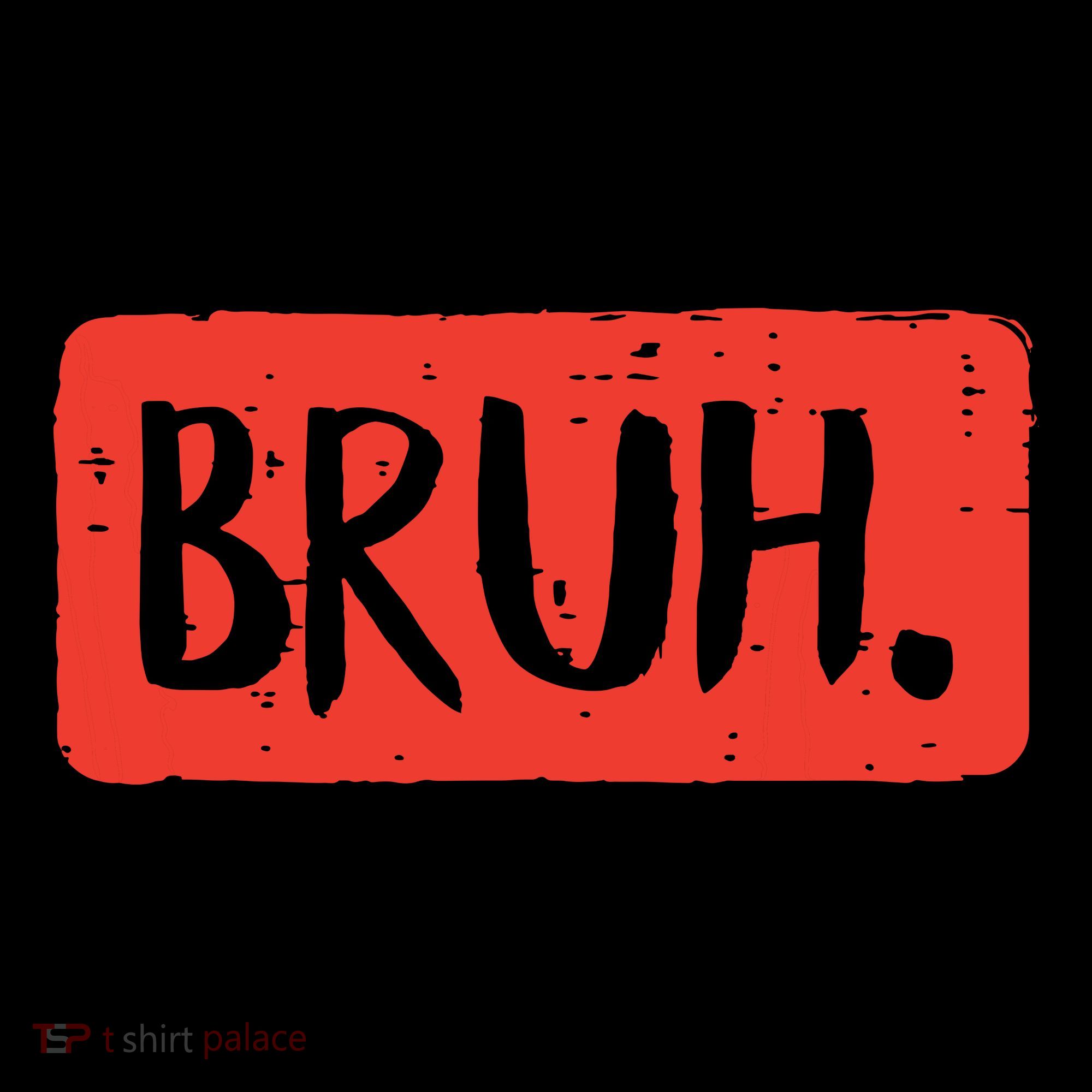 Bruh Funny Saying Meme Bro Mom Slang Boy Girl Coffee Mug