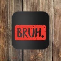 Bruh Funny Saying Meme Bro Mom Slang Boy Girl Coaster thumb 0