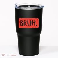 Bruh Funny Saying Meme Bro Mom Slang Boy Girl Tumbler thumb 0
