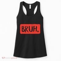 Bruh Funny Saying Meme Bro Mom Slang Boy Girl Women's Tank Top thumb 0