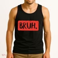 Bruh Funny Saying Meme Bro Mom Slang Boy Girl Tank Top thumb 3