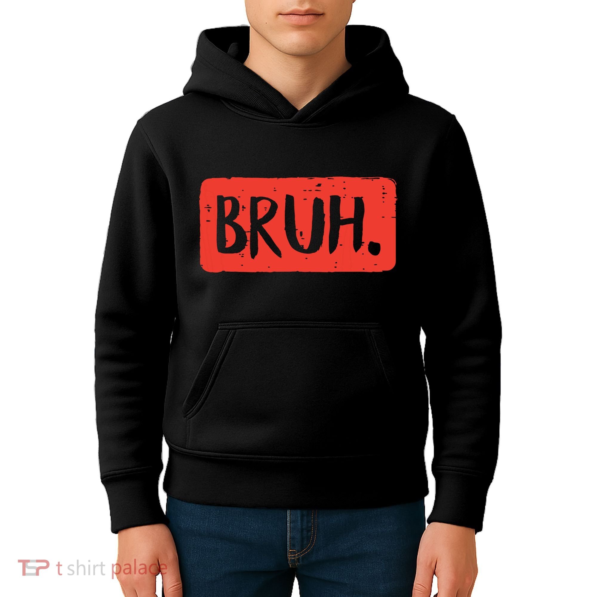 Bruh Funny Saying Meme Bro Mom Slang Boy Girl Kids Hoodie