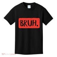 Bruh Funny Saying Meme Bro Mom Slang Boy Girl Kids T-Shirt thumb 0