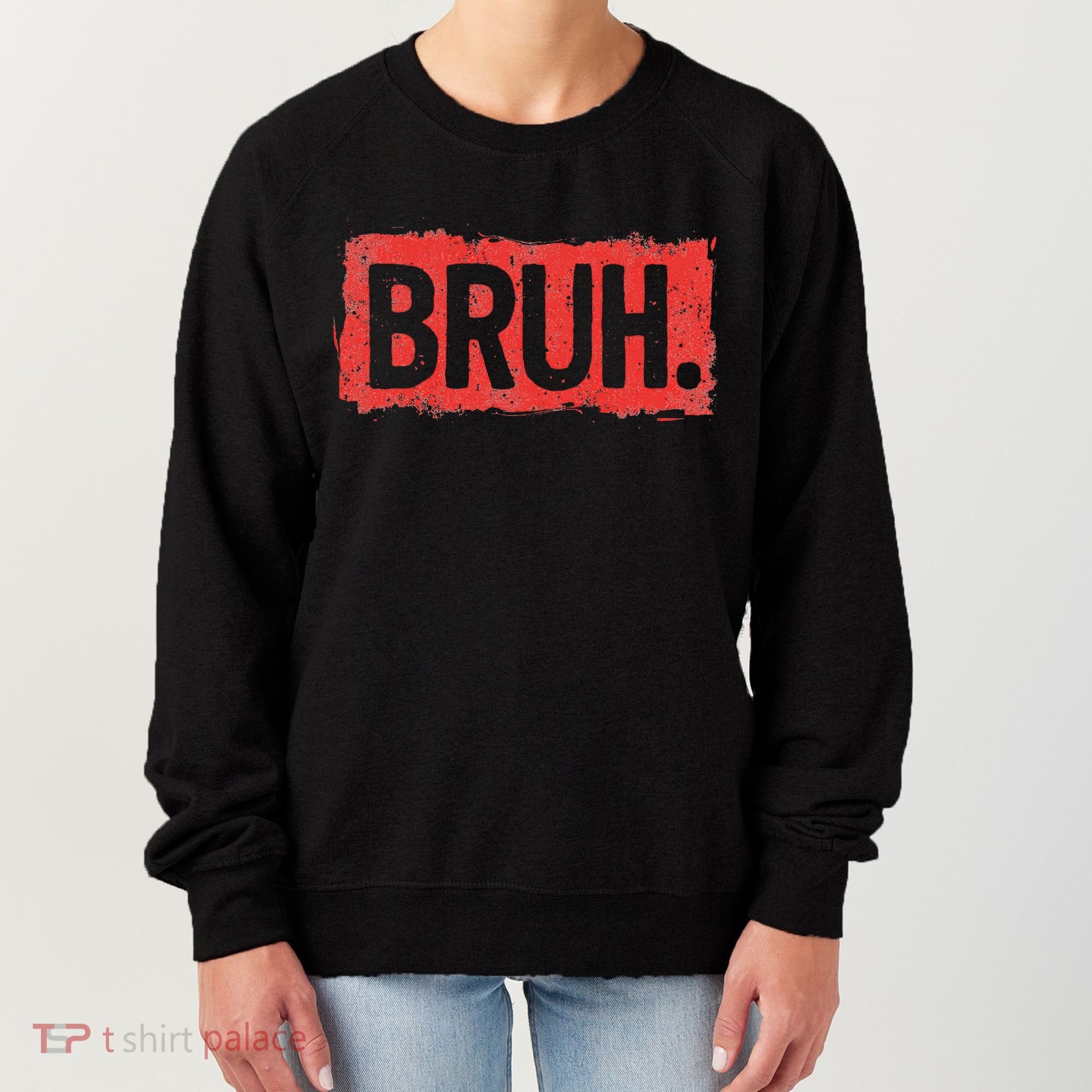 Bruh Funny Saying Meme Bro Boy Slang Women's Sweatshirt