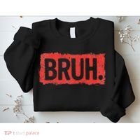 Bruh Funny Saying Meme Bro Boy Slang Sweatshirt thumb 2
