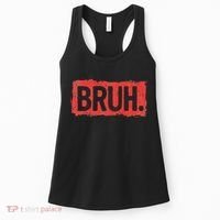 Bruh Funny Saying Meme Bro Boy Slang Women's Tank Top thumb 0
