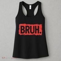 Bruh Funny Saying Meme Bro Boy Slang Women's Tank Top thumb 3