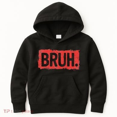 Bruh Funny Saying Meme Bro Boy Slang Kids Hoodie