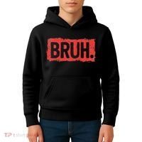 Bruh Funny Saying Meme Bro Boy Slang Kids Hoodie thumb 4