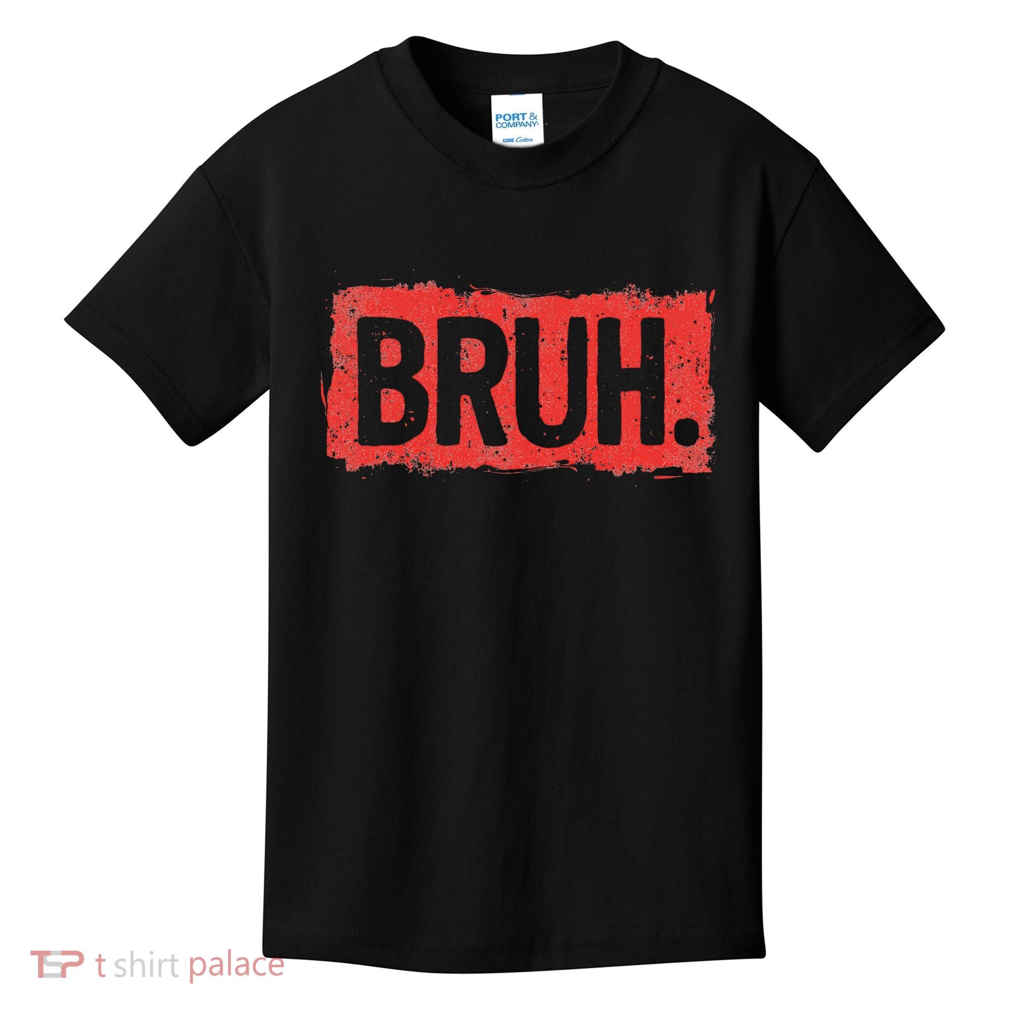 Bruh Funny Saying Meme Bro Boy Slang Kids T-Shirt