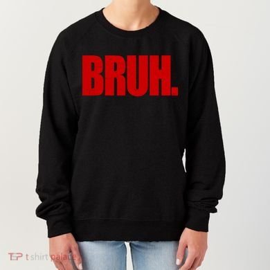 Bruh Funny Saying Women's Sweatshirt