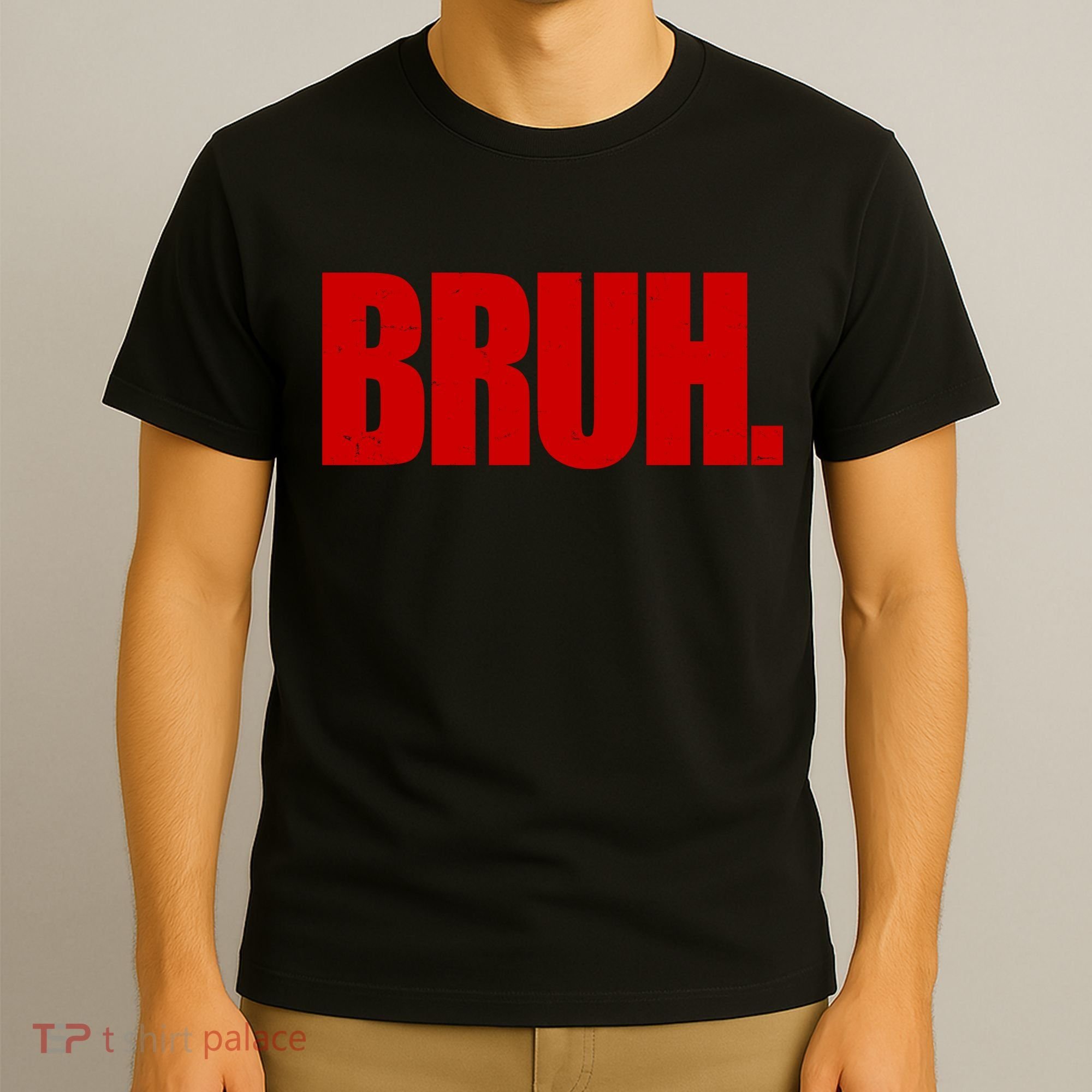 Bruh Funny Saying T-Shirt