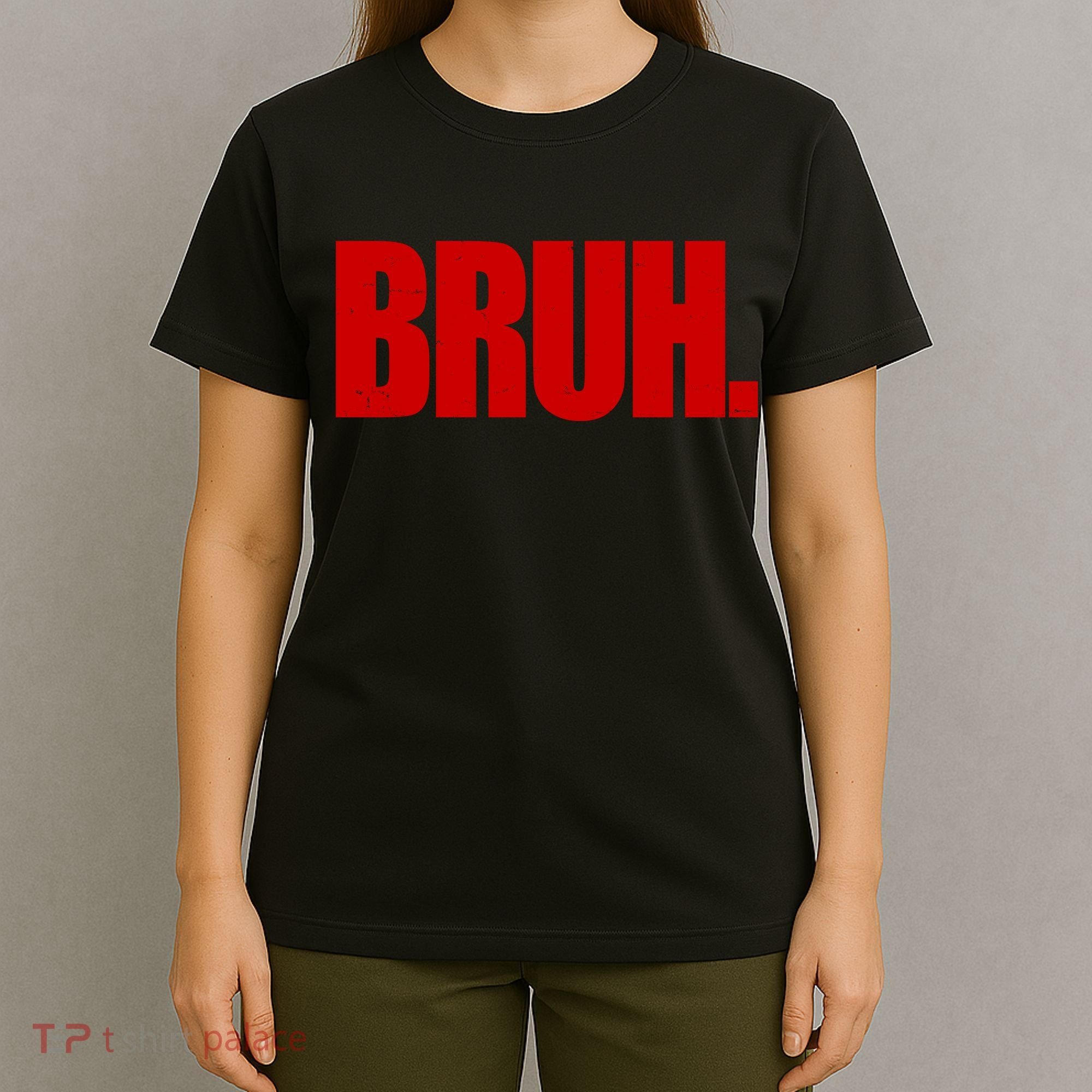Bruh Funny Saying T-Shirt