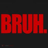 Bruh Funny Saying T-Shirt thumb 7