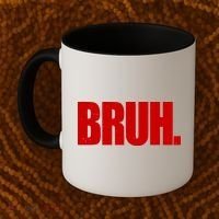 Bruh Funny Saying Coffee Mug thumb 2
