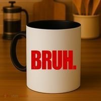 Bruh Funny Saying Coffee Mug thumb 4