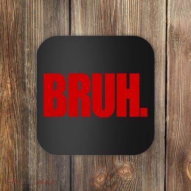 Bruh Funny Saying Coaster