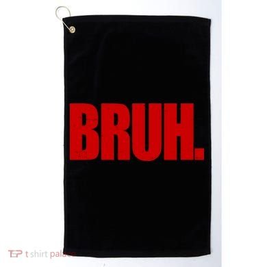 Bruh Funny Saying Golf Towel