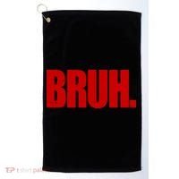 Bruh Funny Saying Golf Towel thumb 0
