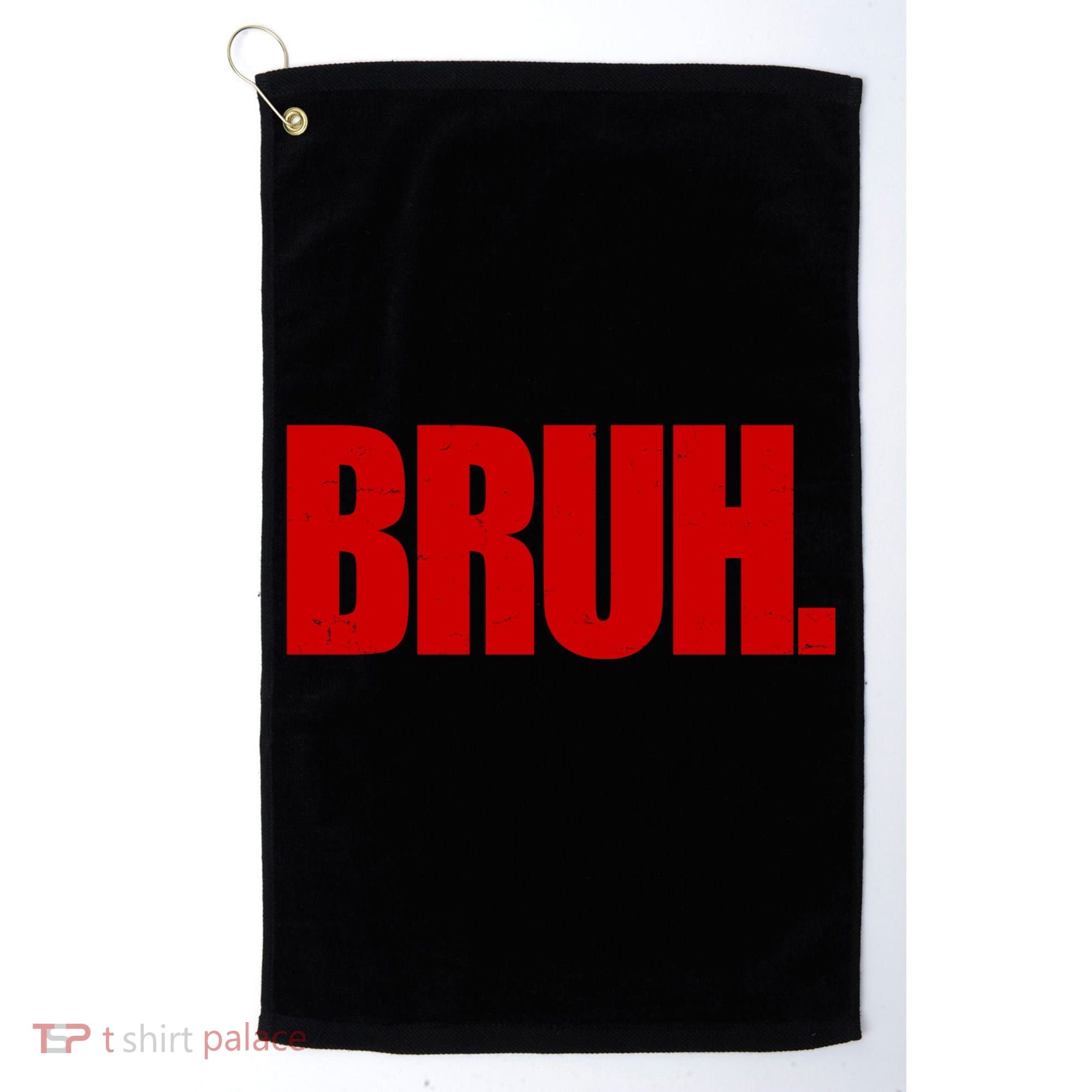 Bruh Funny Saying Golf Towel