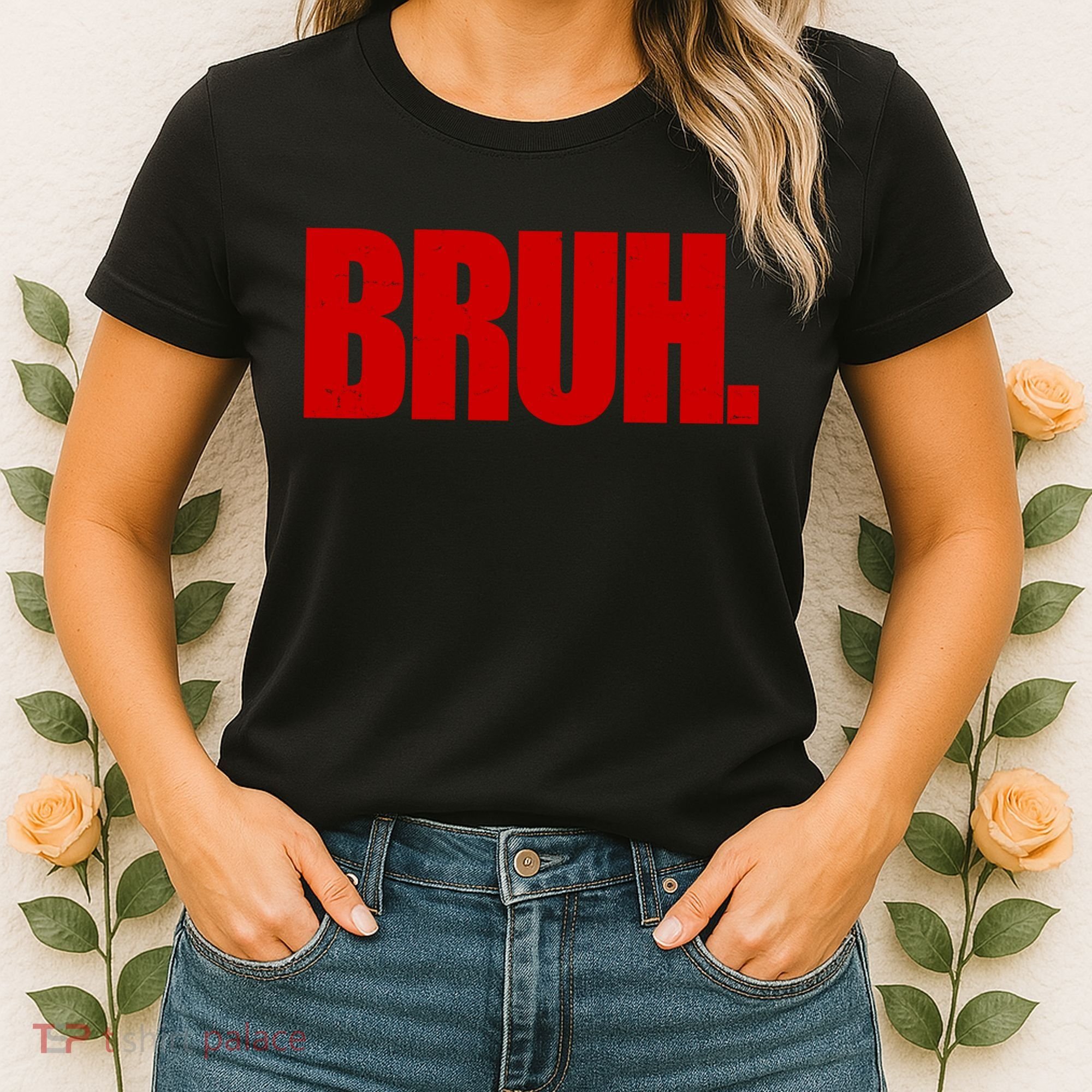 Bruh Funny Saying Women's T-Shirt