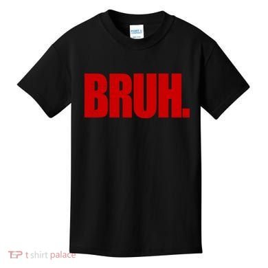 Bruh Funny Saying Kids T-Shirt