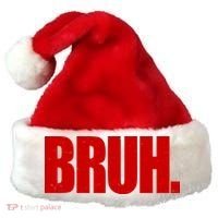 Bruh Funny Saying Santa Hat thumb 0