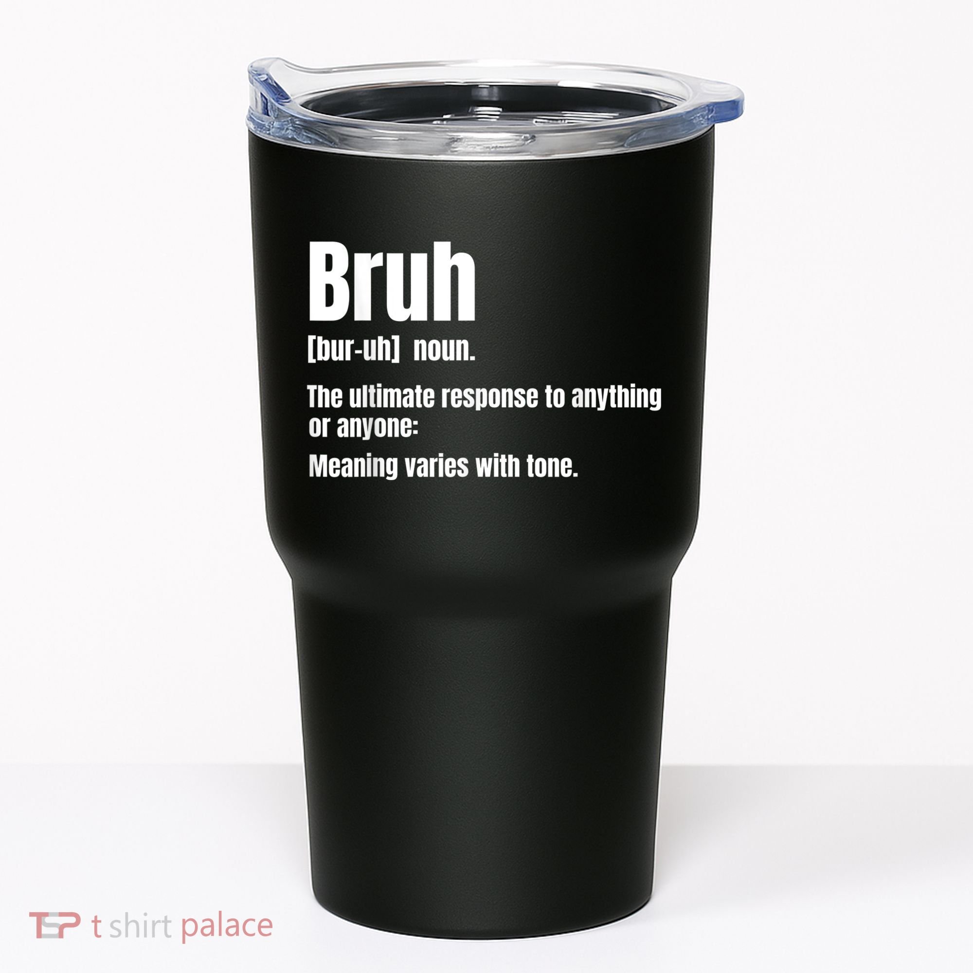 Bruh Funny Saying Sarcastic Novelty Letter Graphic Casual Tumbler