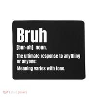 Bruh Funny Saying Sarcastic Novelty Letter Graphic Casual Mousepad thumb 0