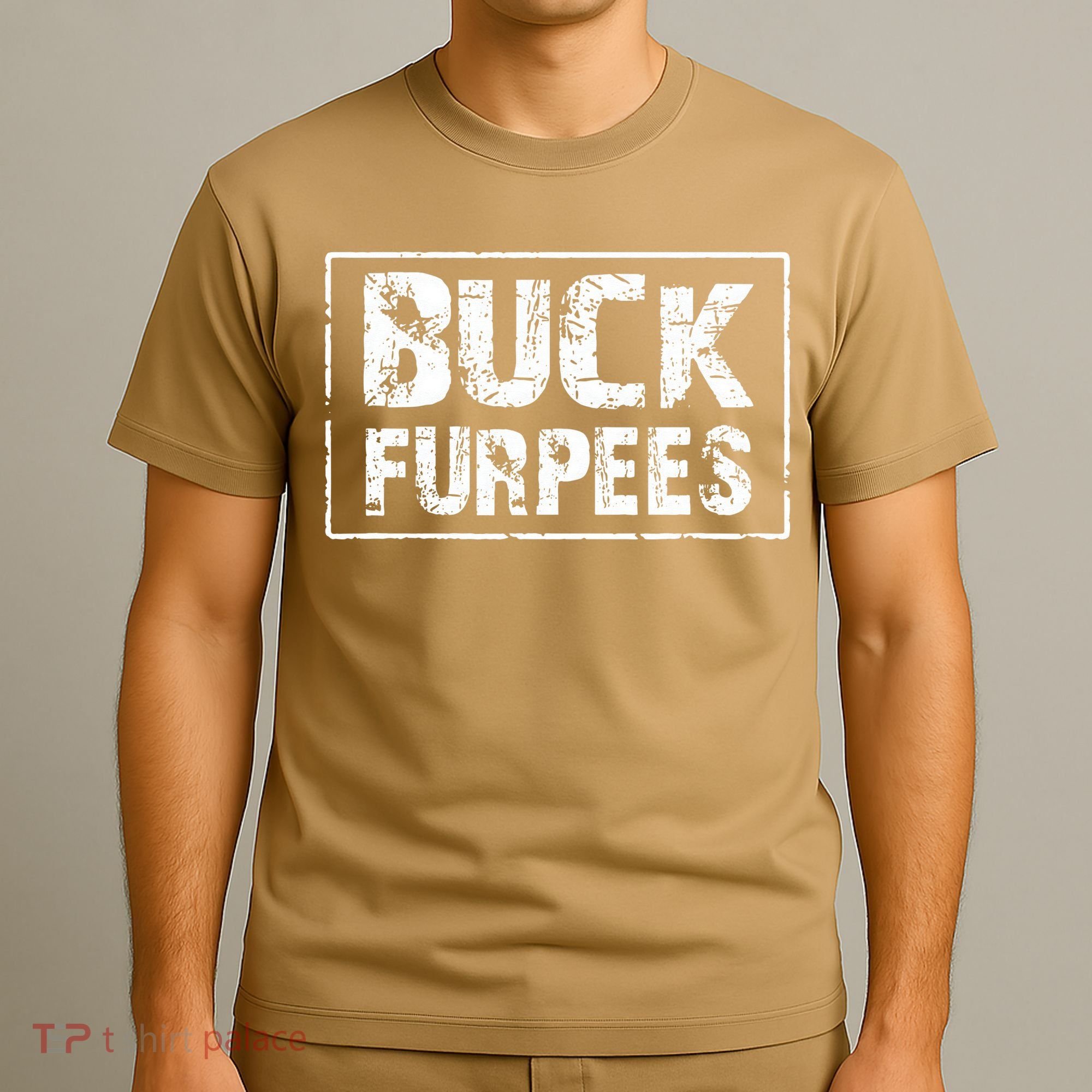 Buck Furpees T Funny Workout Gym Birthday Gifts For M T-Shirt