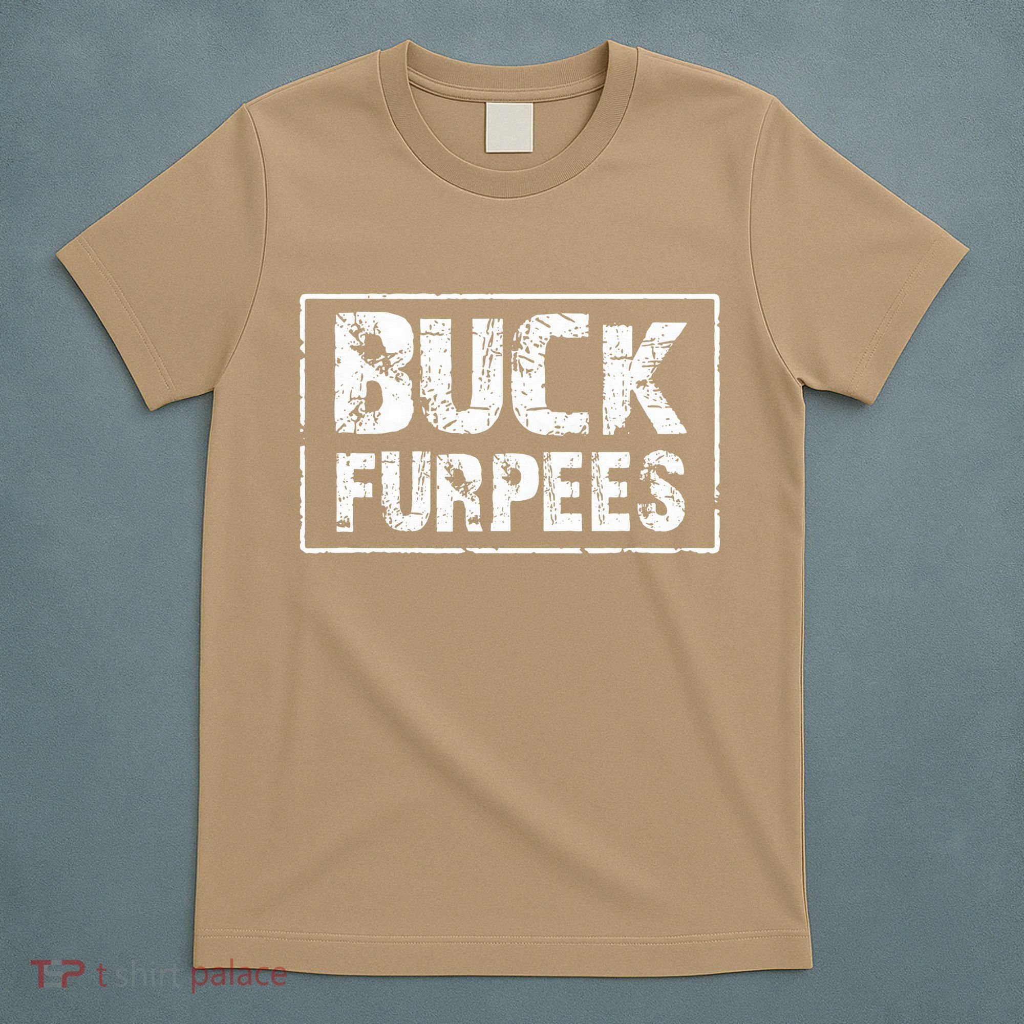 Buck Furpees T Funny Workout Gym Birthday Gifts For M T-Shirt