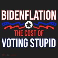 Biden Flation The Cost Of Voting Stupid Women's Sweatshirt thumb 2