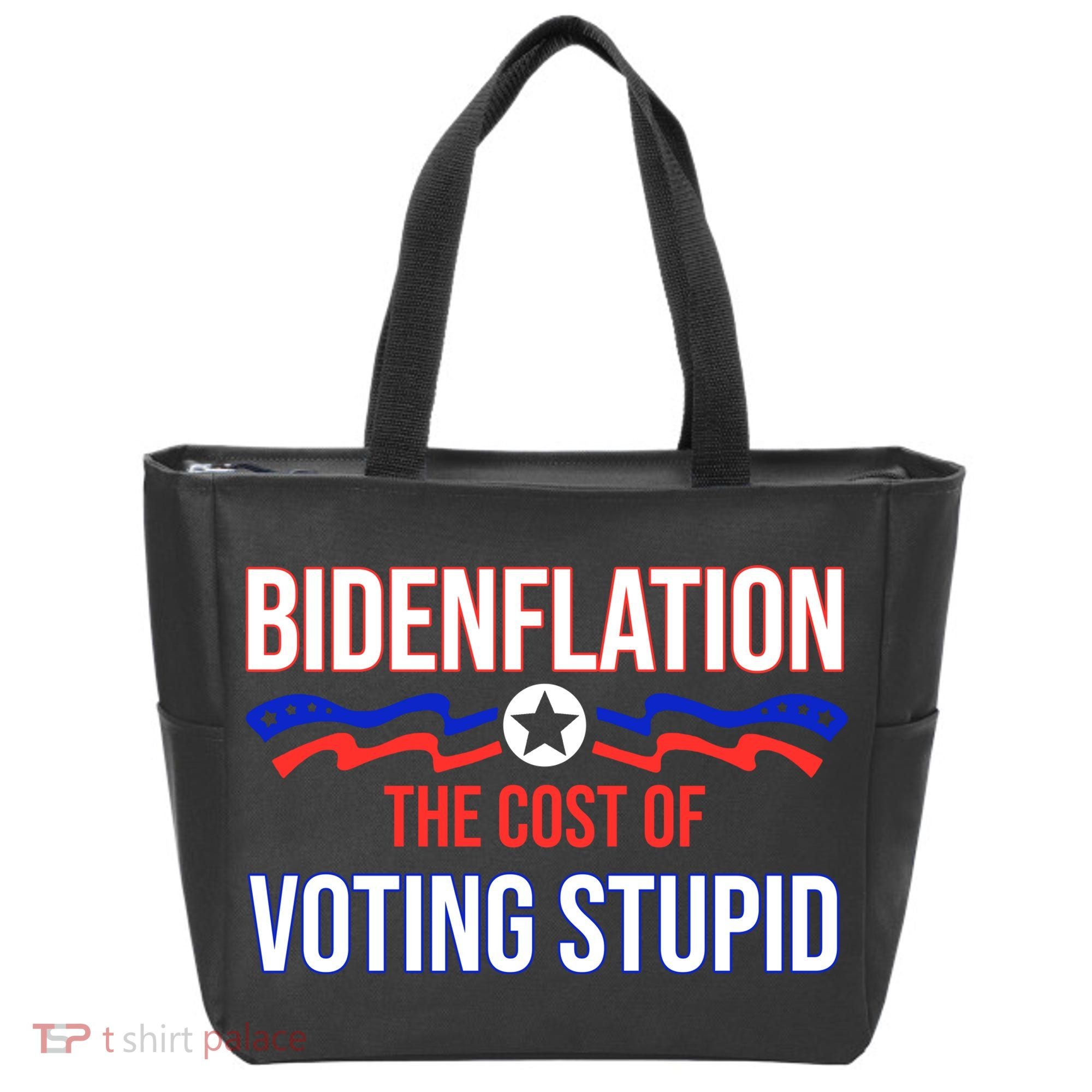 Biden Flation The Cost Of Voting Stupid Tote Bag