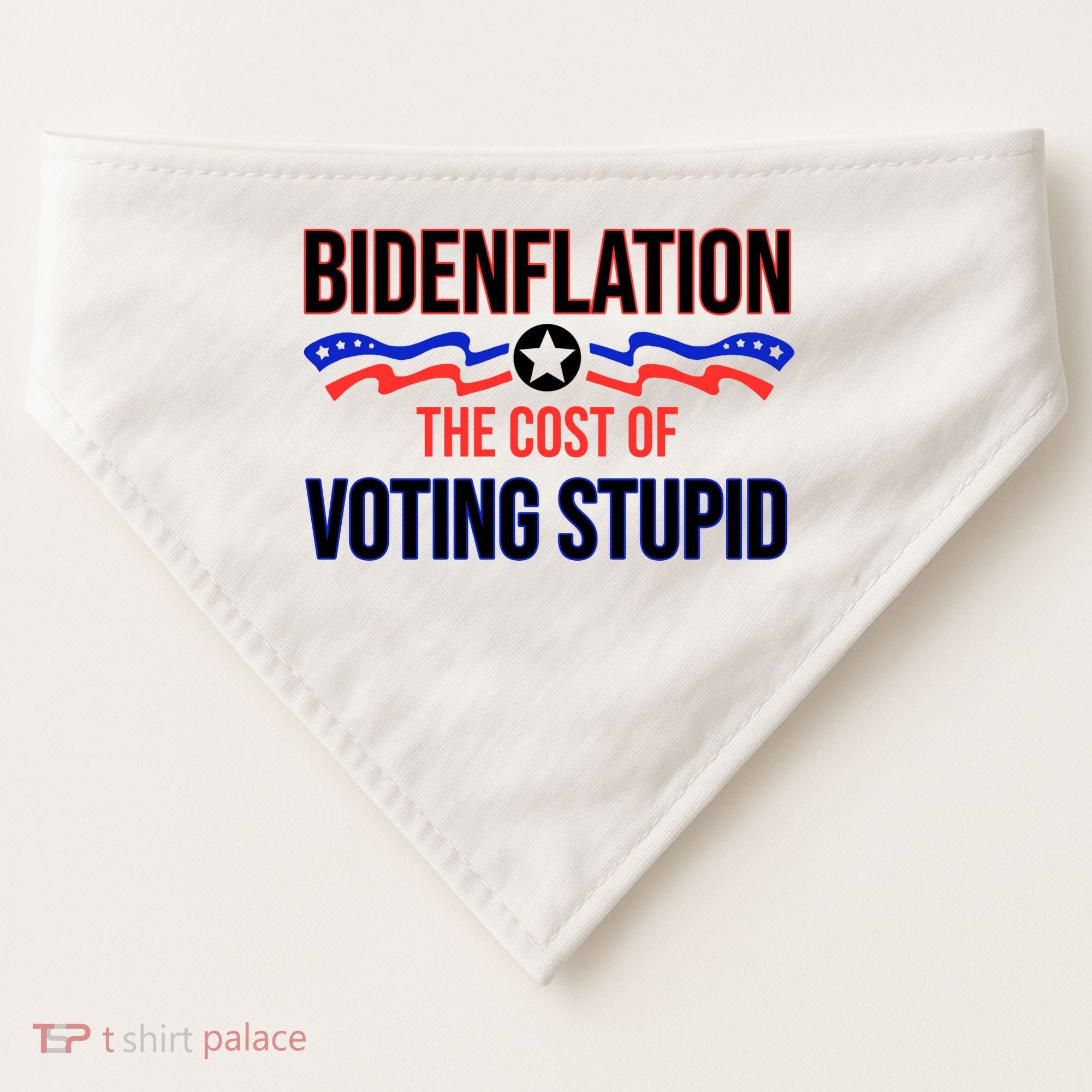 Biden Flation The Cost Of Voting Stupid USA-Made Doggie Bandana