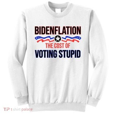 Biden Flation The Cost Of Voting Stupid Sweatshirt