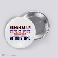 Biden Flation The Cost Of Voting Stupid Button thumb 0