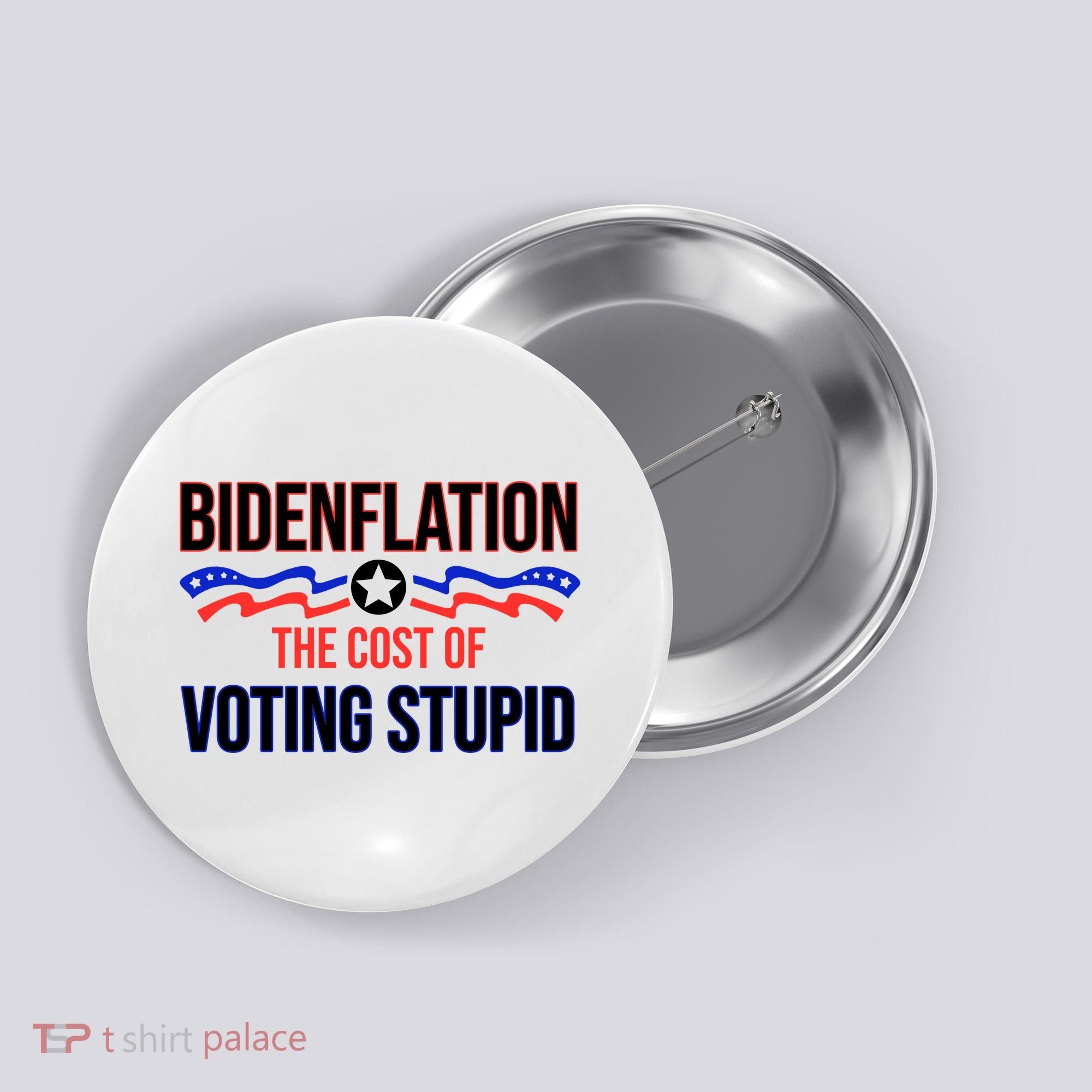 Biden Flation The Cost Of Voting Stupid Button