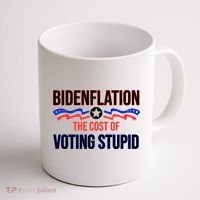 Biden Flation The Cost Of Voting Stupid Coffee Mug thumb 1