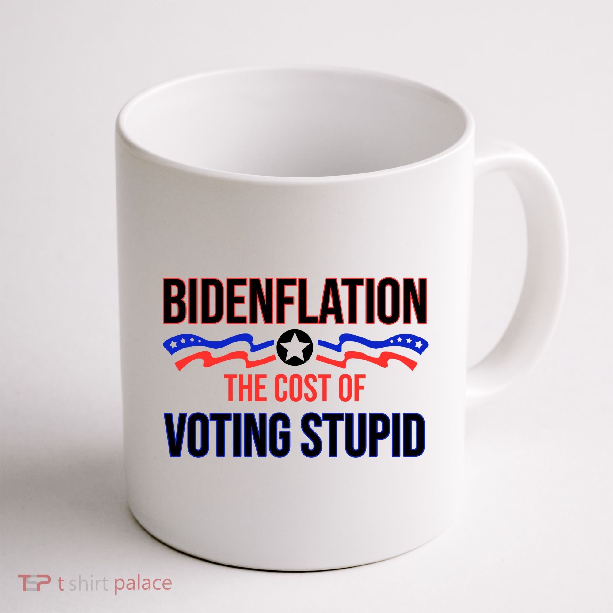 Biden Flation The Cost Of Voting Stupid Coffee Mug