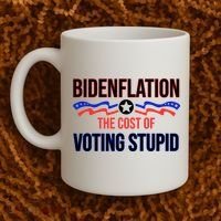 Biden Flation The Cost Of Voting Stupid Coffee Mug thumb 2