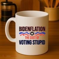 Biden Flation The Cost Of Voting Stupid Coffee Mug thumb 4