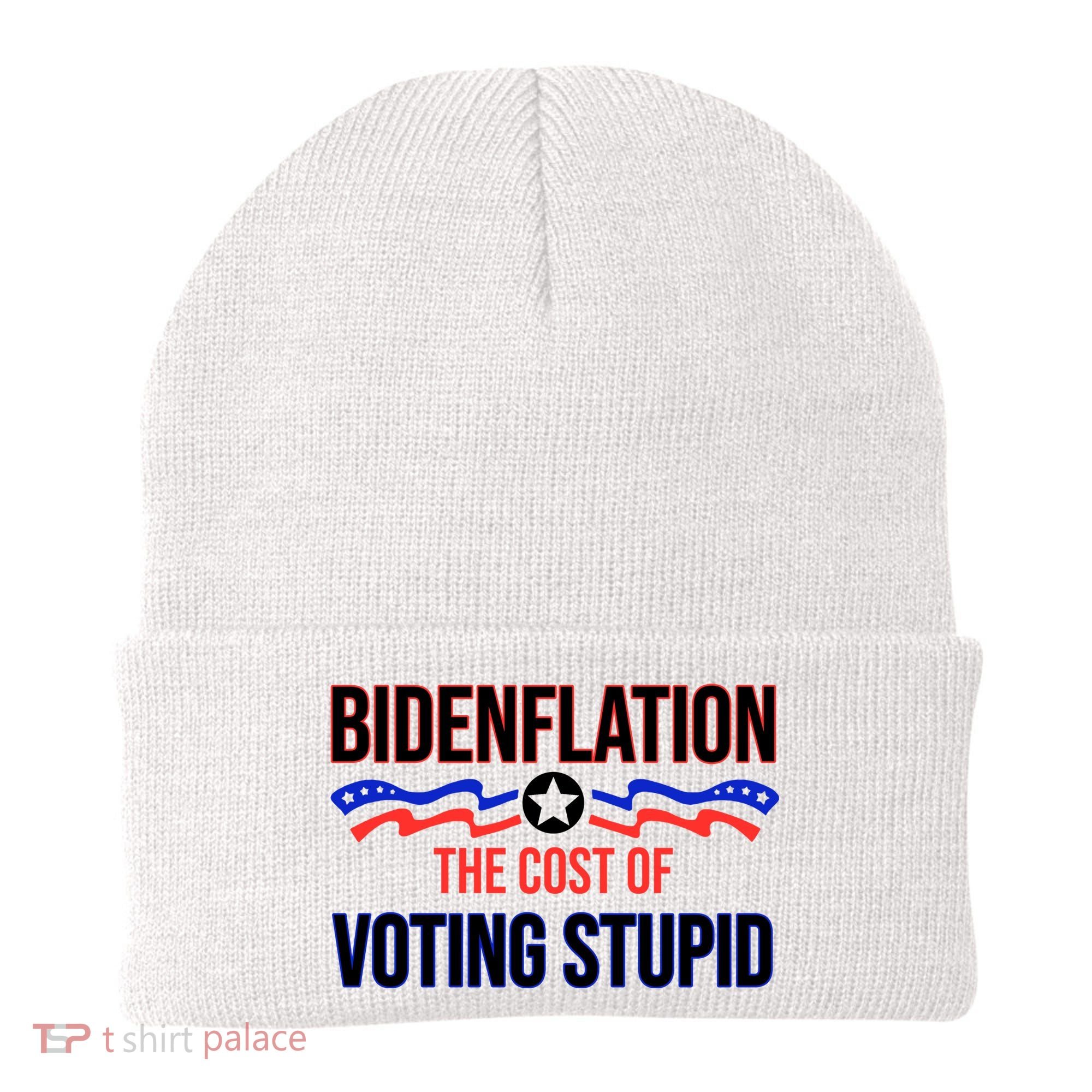 Biden Flation The Cost Of Voting Stupid Beanie